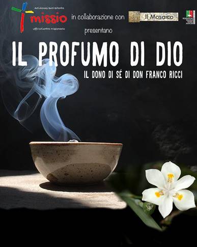 PER RICORDARE IL MISSIONARIO DON FRANCO RICCI, UCCISO IN ETIOPIA NEL 1992, SI TERR LO SPETTACOLO TEATRALE IL PROFUMO DI DIO