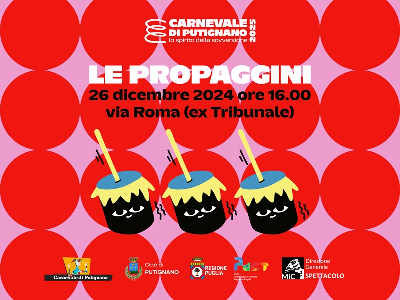 LE PROPAGGINI APRONO IL CARNEVALE DI PUTIGNANO 2025