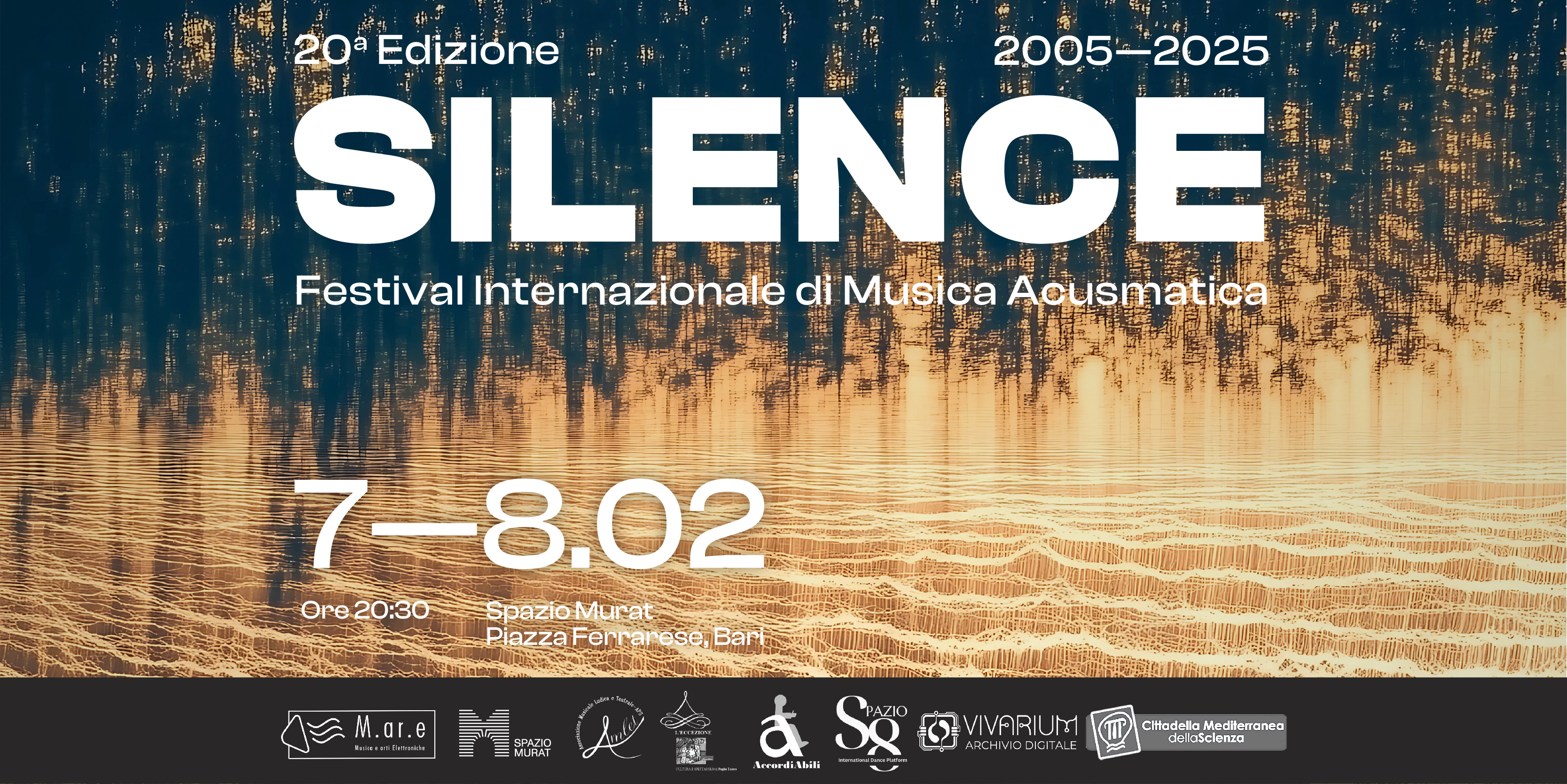 VENERDI 7 E  SABATO 8 FEBBRAIO SI TERR A SPAZIO MURAT A BARI LA 20 EDIZIONE DEL SILENCE FESTIVAL