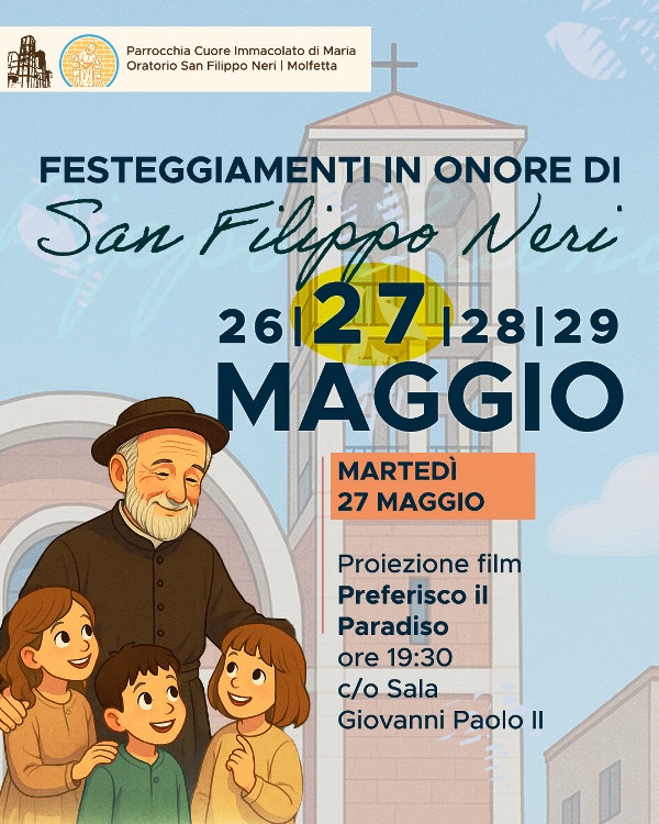 FINO A GIOVED 29 MAGGIO LA QUATTRO GIORNI DEDICATA AI FESTEGGIAMENTI IN ONORE DI SAN FILIPPO NERI