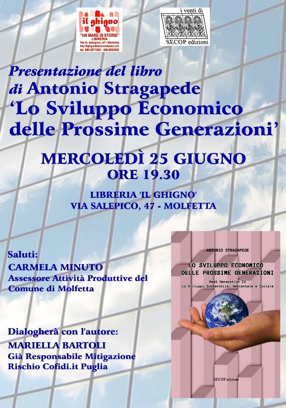 ANTONIO STRAGAPEDE PRESENTER IL SUO ULTIMO LIBRO LO SVILUPPO ECONOMICO DELLE PROSSIME GENERAZIONI , MERCOLED 25 GIUGNO, ALLA LIBRERIA IL GHIGNO