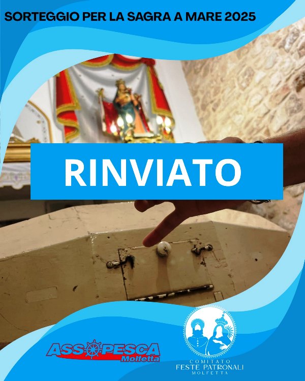 RINVIATO A DOMENICA PROSSIMA 10 AGOSTO, IL SORTEGGIO DEL PESCHERECCIO CHE AVR LONORE DI CONDURRE IN MARE LEFFIGIE DELLA MADONNA DEI MARTIRI