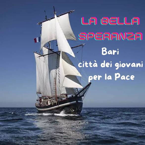 SAR A BARI DAL 10 AL 13 SETTEMBRE BEL ESPOIR LA PRIMA NAVE SCUOLA DI PACE