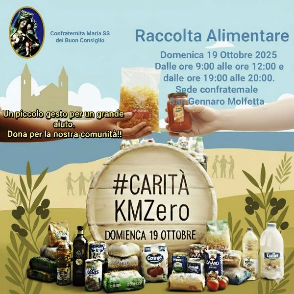 LA CONFRATERNITA MARIA SS. DEL BUON CONSIGLIO DI MOLFETTA ORGANIZZA UNA GIORNATA DI SOLIDARIETA', #CARITA'KMZERO, PER DOMENICA 19 OTTOBRE