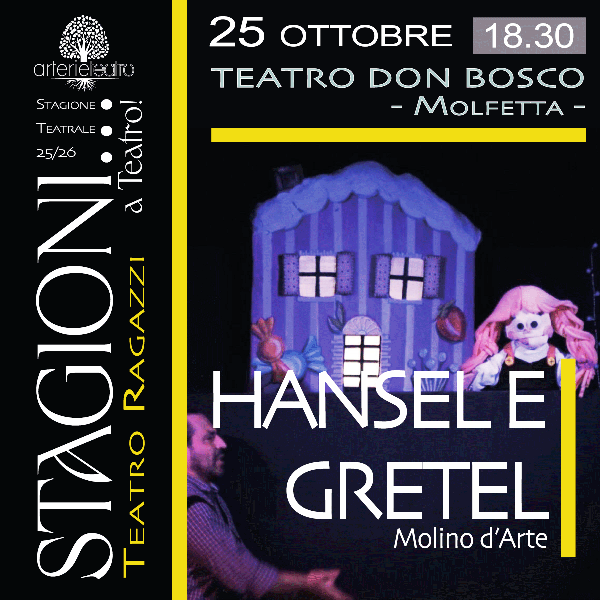 LA NUOVA E ATTESISSIMA STAGIONE TEATRALE STAGIONI A TEATRO! DI ARTERIE TEATRO PARTE CON IL PRIMO SPETTACOLO HANSEL E GRETEL