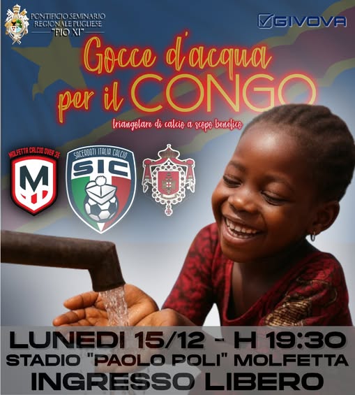 SI DISPUTA A MOLFETTA LUNEDI' 15 DICEMBRE IL TRIANGOLARE DI SOLIDARIET GOCCE DACQUA PER IL CONGO. OSPITE DECCEZIONE LA PRESTIGIOSA NAZIONALE ITALIANA SACERDOTI