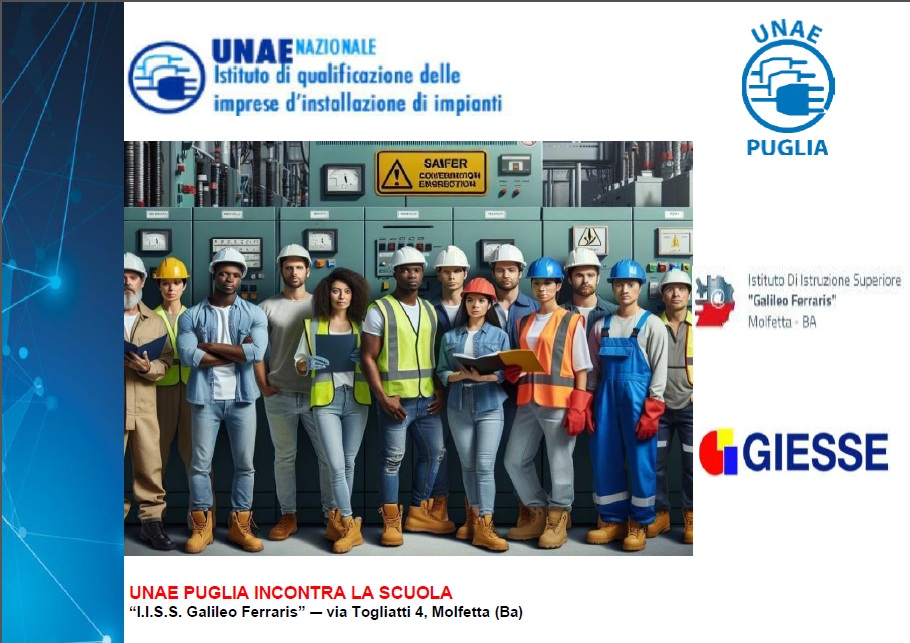 UNAE PUGLIA INCONTRA GLI STUDENTI: SEMINARIO SULLA SICUREZZA ELETTRICA ALL�I.I.S.S. �GALILEO FERRARIS� DI MOLFETTA