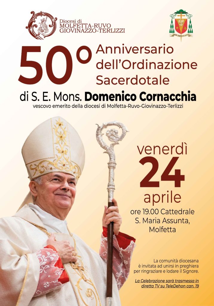 LA DIOCESI IN FESTA PER IL 50� ANNIVERSARIO DI ORDINAZIONE SACERDOTALE DEL VESCOVO DON DOMENICO CORNACCHIA