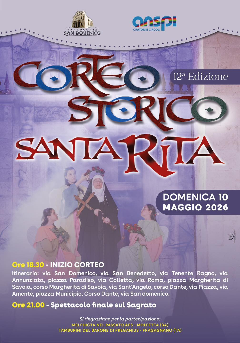 CON IL CORTEO STORICO DI SANTA RITA RIVIVE LA STORIA, LA TRADIZIONE E LA DEVOZIONE. DOMENICA 10 MAGGIO LA 12� EDIZIONE DI QUESTO IMPERDIBILE APPUNTAMENTO