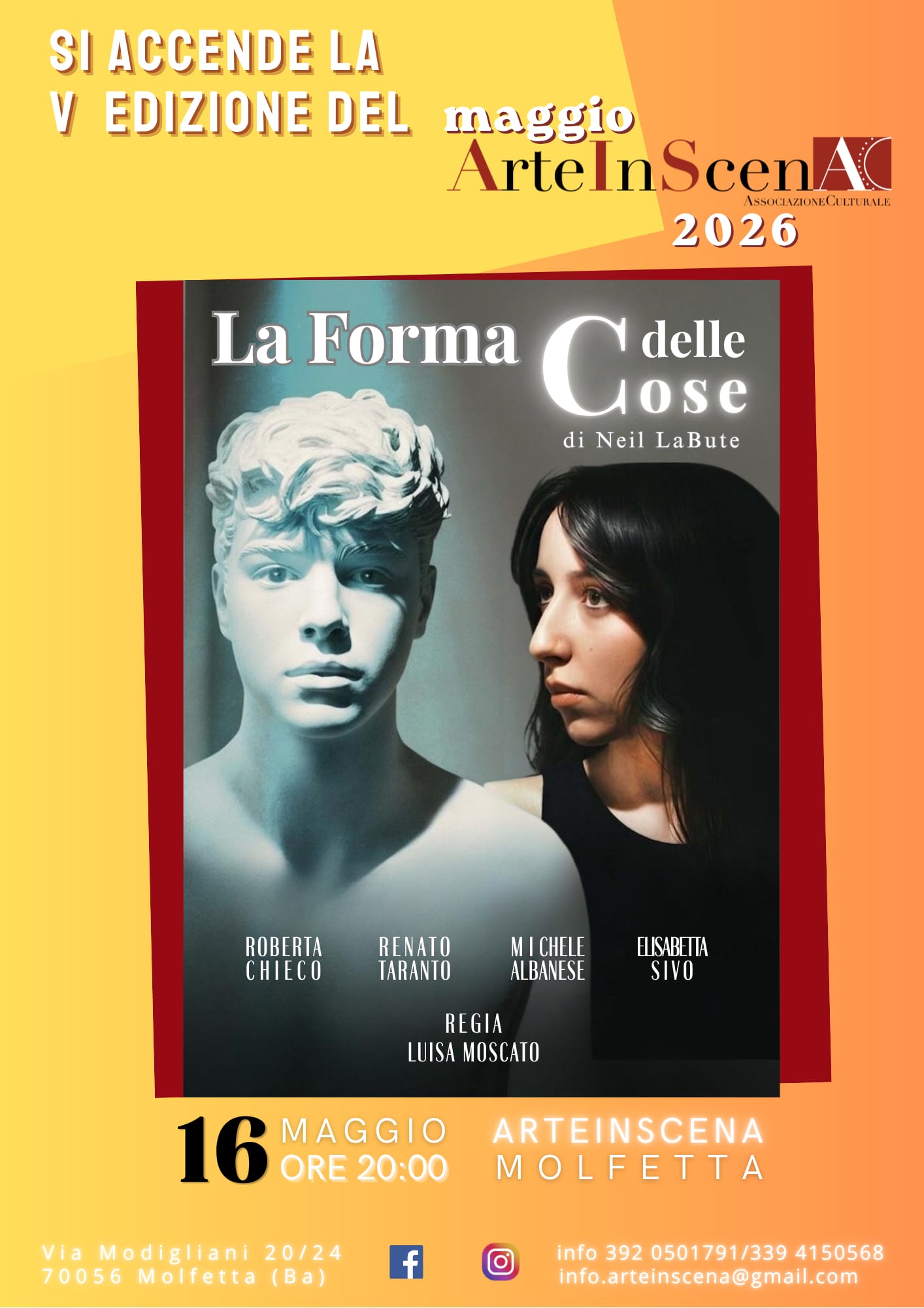 PER LA QUINTA EDIZIONE DELLA RASSEGNA �MAGGIO ARTEINSCENA�, SABATO 16 MAGGIO SAR� RAPPRESENTATO LO SPETTACOLO �LA FORMA DELLE COSE�