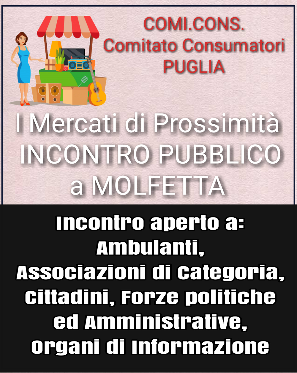 IL COMI.CONS PUGLIA (COMITATO CONSUMATORI) CHIAMA A RACCOLTA AMBULANTI, ASSOCIAZIONI DI CATEGORIA, CITTADINI, POLITICI ED AMMINISTRATORI, SUL TRASFERIMENTO MERCATO DI MOLFETTA