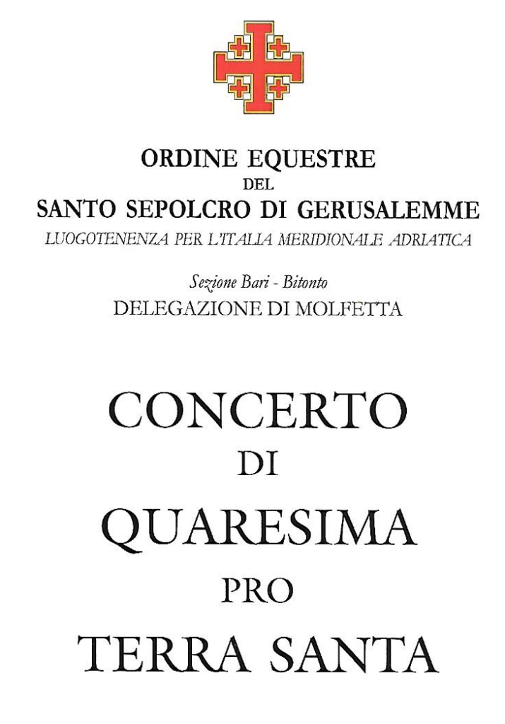 CONCERTO DI QUARESIMA PRO TERRA SANTA SU INIZIATIVA DELL ORDINE EQUESTRE  DEL SANTO SEPOLCRO DI GERUSALEMME