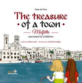 LE OPERE DEL MUSEO DIOCESANO E I TESORI DELLA CITT DI MOLFETTA SBARCANO NEGLI USA GRAZIE AL LIBRO THE TREASURE OF A TOWN. MOLFETTA NARRATED TO CHILDREN