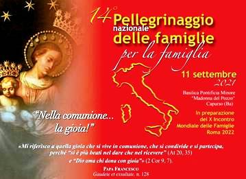 SI CELEBRA SABATO 11 SETTEMBRE IL 14 PELLEGRINAGGIO NAZIONALE DELLE FAMIGLIE PER LA FAMIGLIA