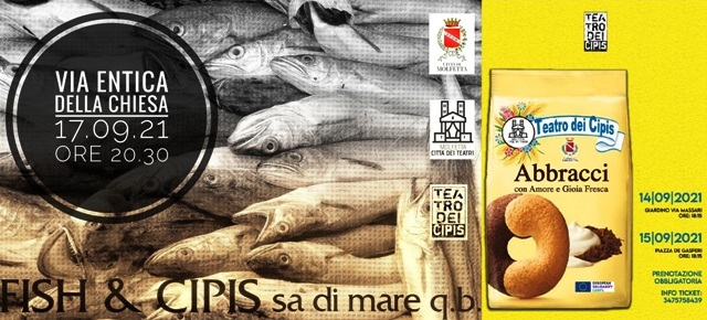 I PROSSIMI DUE APPUNTAMENTI DEL TEATRO DEI CIPIS: FISH & CIPIS SA DI MARE Q.B.