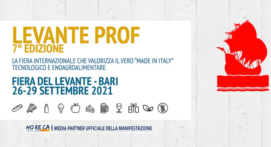 DAL 26 AL 29 SETTEMBRE SI TERR A BARI LA 7 EDIZIONE DELLA LEVANTE PROF, ALLA FIERA DEL LEVANTE