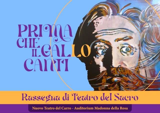 SABATO 12 MARZO PRIMO APPUNTAMENTO CON LA RASSEGNA DI TEATRO DEL SACRO PRIMA CHE IL GALLO CANTI