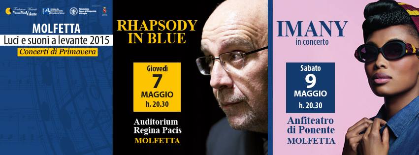 Gioved 7 maggio, Rhapsody in blue e Sabato 9 maggio, Imany in concerto