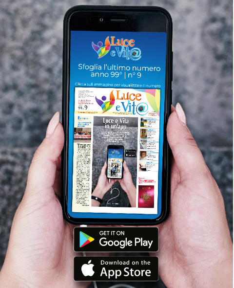  DISPONIBILE, SIA PER ANDROID CHE PER IOS APPLE, LA NUOVA APP DEL SETTIMANALE LUCE E VITA