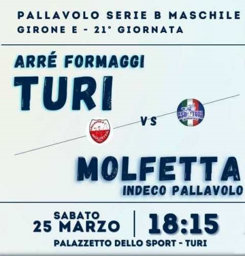 ARR FORMAGGI TURI  INDECO MOLFETTA,  IL BIG MATCH DELLA 21ESIMA GIORNATA DEL CAMPIONATO NAZIONALE DI PALLAVOLO MASCHILE DI SERIE B